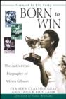 Image for Born to win  : the authorized biography of Althea Gibson