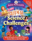 Image for Janice VanCleave&#39;s super science challenges  : hands-on science inquiry projects for school, science fair, or just plain fun!