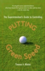 Image for The Superintendent&#39;s Guide to Controlling Putting Green Speed