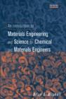Image for An Introduction to Materials Engineering and Science: For Chemical and Materials Engineers