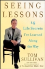 Image for Seeing lessons: 14 life secrets I&#39;ve learned along the way
