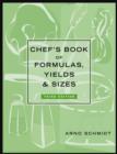 Image for Chef&#39;s Book of Formulas, Yields, and Sizes