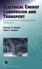 Image for Electrical energy conversion and transport  : an interactive computer-based approach
