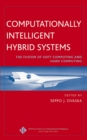 Image for Computationally intelligent hybrid systems  : the fusion of soft computing and hard computing