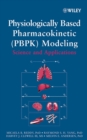Image for Physiologically Based Pharmacokinetic Modeling: Science and Applications