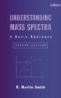 Image for Understanding mass spectra: a basic approach