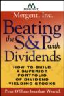 Image for Beating the S&amp;P with Dividends : How to Build a Superior Portfolio of Dividend Yielding Stocks