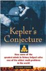 Image for Kepler&#39;s conjecture: how some of the greatest minds in history helped solve one of the oldest math problems in the world
