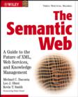Image for The Semantic Web: a guide to the future of XML, Web services, and knowledge management