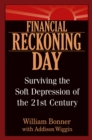 Image for Financial reckoning day: surviving the soft depression of the 21st century