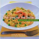 Image for The simpler the better  : sensational one-dish meals