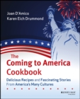 Image for The coming to America cookbook  : delicious recipes and fascinating stories from America&#39;s many cultures
