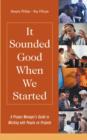 Image for It sounded good when we started  : a project manager&#39;s guide to working with people on projects