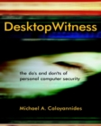 Image for Desktop witness  : the do&#39;s and don&#39;ts of personal computer security