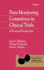 Image for Data monitoring committees in clinical trials  : a practical perspective