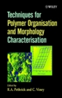 Image for Techniques for Polymer Organisation and Morphology Characterisation