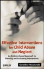 Image for Effective Interventions for Child Abuse and Neglect : An Evidence-Based Approach to Planning and Evaluating Interventions