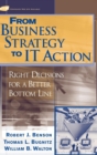 Image for From business strategy to IT action  : right decisions for a better bottom line