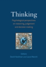 Image for Thinking  : psychological perspectives on reasoning, judgment and decision making