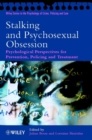 Image for Stalking &amp; psychosexual obsession  : prevention, policing and treatment