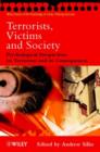 Image for Terrorists, victims and society  : psychological perspectives on terrorism and its consequences