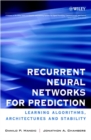 Image for Recurrent neural networks for prediction  : learning algorithms, architectures and stability