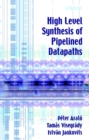 Image for High Level Synthesis of Pipelined Datapaths