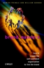 Image for Brand manners  : how to create the self-confident organisation to live the brand