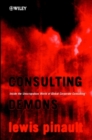 Image for Consulting Demons - Inside the Unscrupulous World  of Global Corporate Consulting