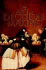 Image for The art of decision making  : mirrors of imagination, masks of fate