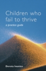 Image for Children who fail to thrive  : a practice guide