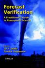 Image for Environmental forecast verification  : a practitioner&#39;s guide to atmospheric science