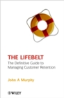 Image for The lifebelt  : the definitive guide to managing customer retention