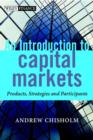 Image for An introduction to capital markets  : products, strategies, participants
