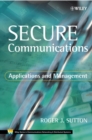 Image for Secure communications  : applications and management