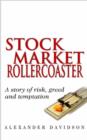 Image for Stock Market Rollercoaster : A Story of Risk, Greed and Temptation