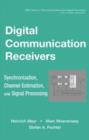 Image for Digital Communication Receivers, Volume 2 : Synchronization, Channel Estimation, and Signal Processing