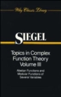 Image for Topics in Complex Function Theory, Volume 3 : Abelian Functions and Modular Functions of Several Variables