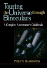 Image for Touring the Universe Through Binoculars : Complete Astronomer&#39;s Guidebook