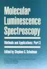 Image for Molecular Luminescence Spectroscopy, Part 3 : Methods and Applications