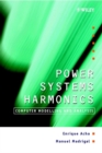 Image for Power systems harmonics  : computer modelling and analysis
