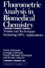 Image for Fluorometric Analysis in Biomedical Chemistry : Trends and Techniques Including HPLC Applications