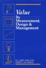 Image for Value : Its Measurement, Design, and Management