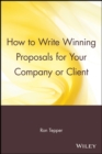 Image for How to Write Winning Proposals for Your Company or Client