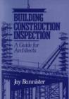 Image for Building Construction Inspection : A Guide for Architects