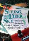 Image for Seeing the Deep Sky : Telescopic Astronomy Projects Beyond the Solar System