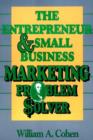 Image for The Entrepreneur and Small Business Marketing Problem Solver