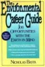 Image for The Environmental Career Guide : Job Opportunities with the Earth in Mind