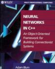 Image for Neural Networks in C++ : An Object-Oriented Framework for Building Connectionist Systems