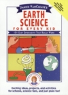 Image for Janice VanCleave&#39;s Earth Science for Every Kid : 101 Easy Experiments that Really Work